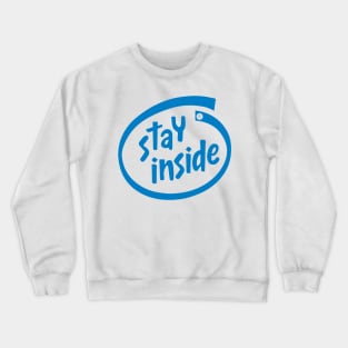 Stay Inside Crewneck Sweatshirt